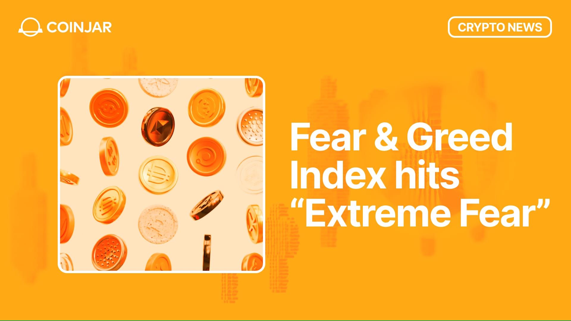 Fear & Greed Index Hits Extreme Fear: Why?