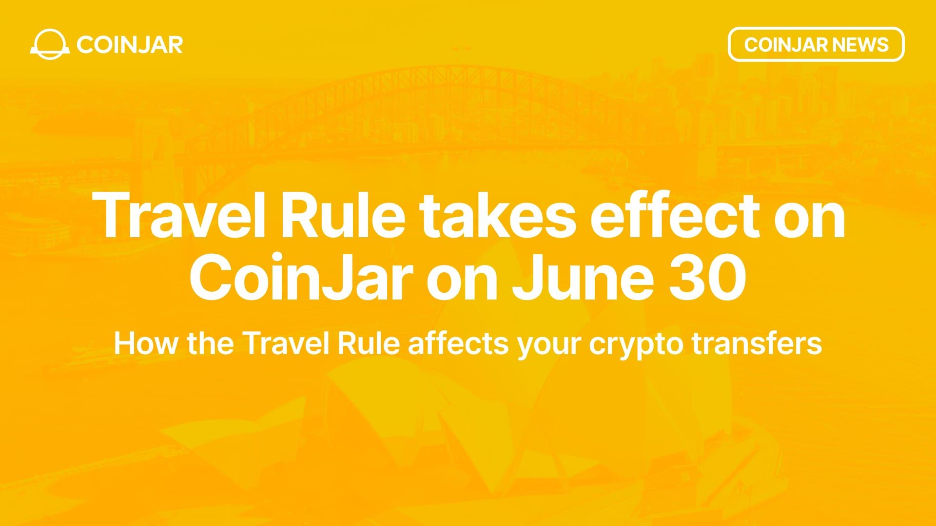 How the Travel Rule affects your CoinJar transfers from 30 June 2026