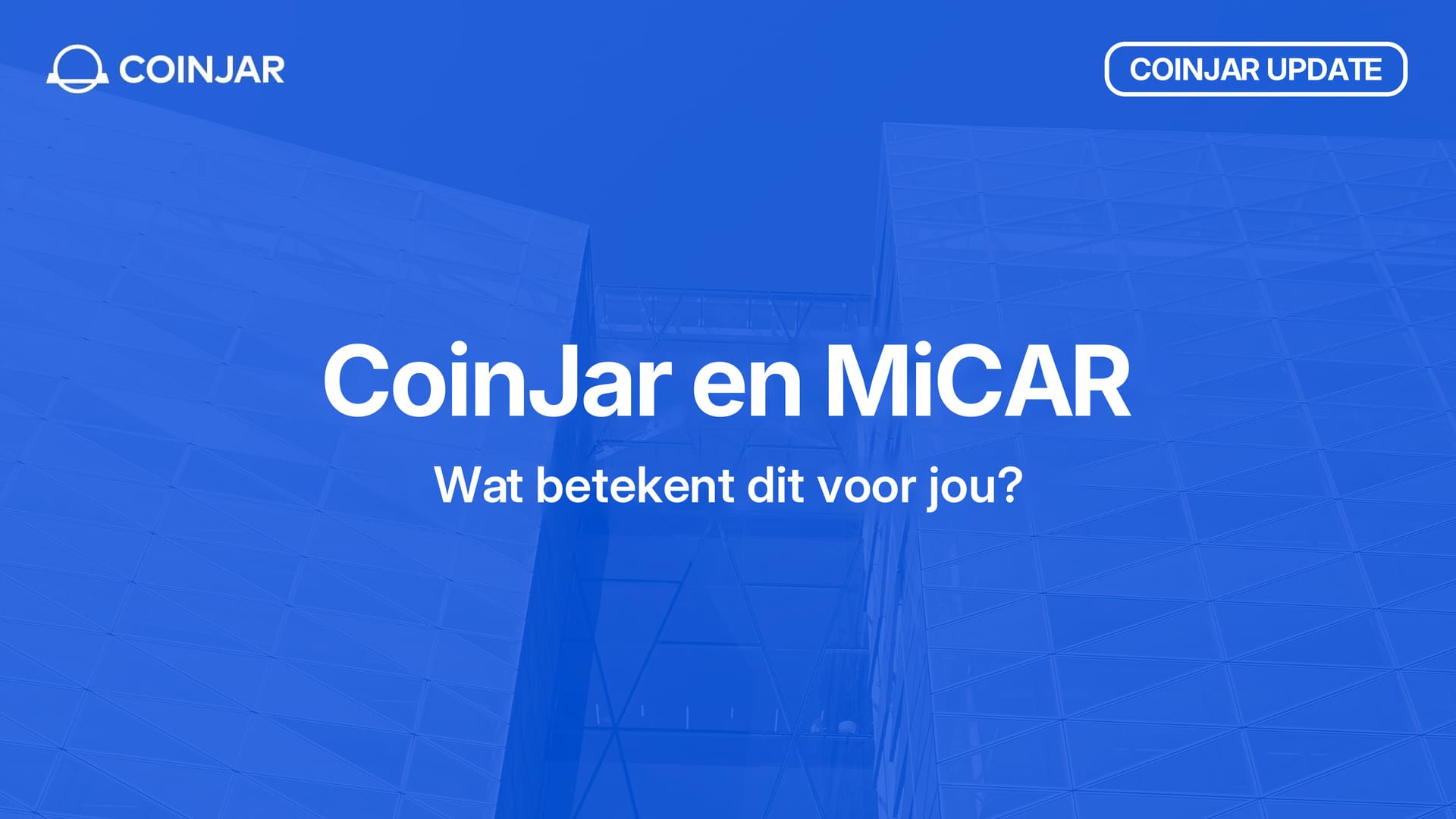 CoinJar Europe en MiCAR: wat betekent dit voor jou?