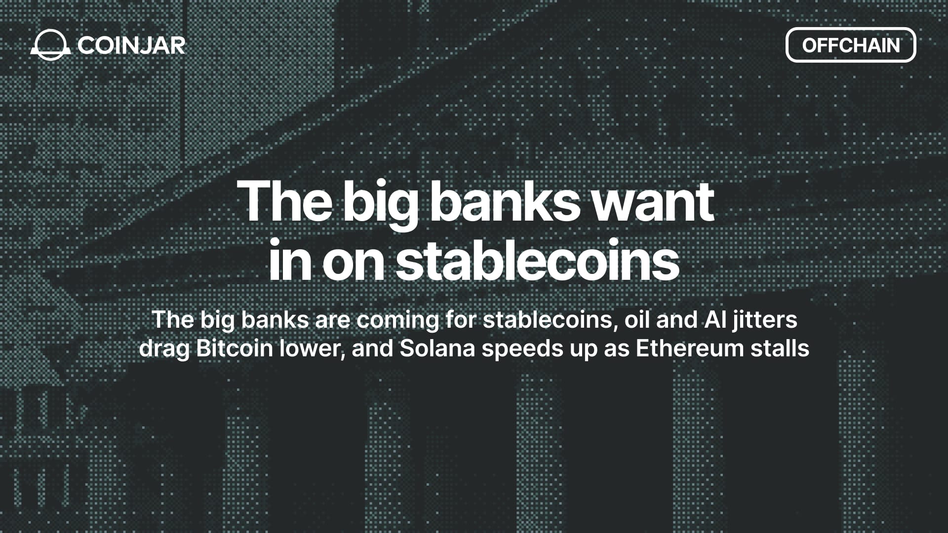 Offchain: US finalises stablecoin rules as JPMorgan and HSBC go onchain