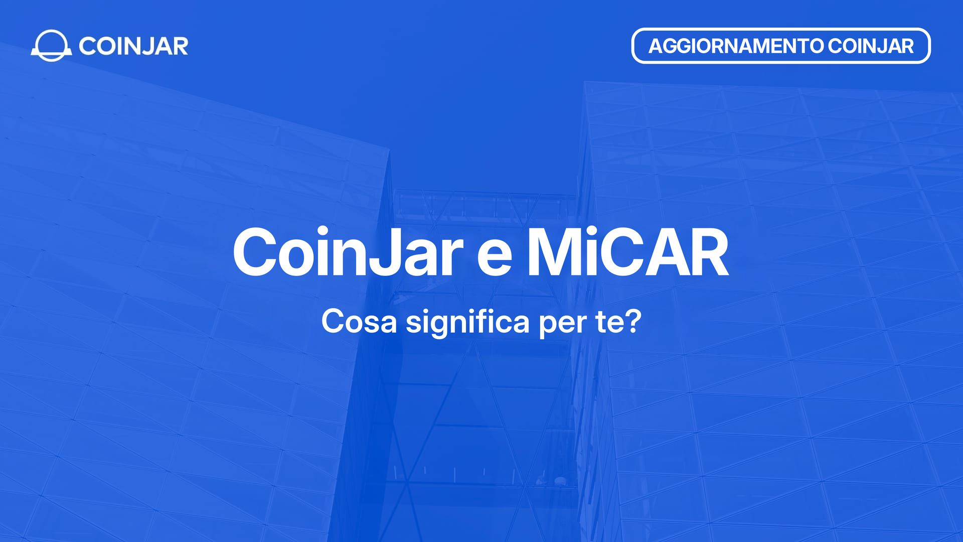 CoinJar Europe e MiCAR: cosa significa per te?