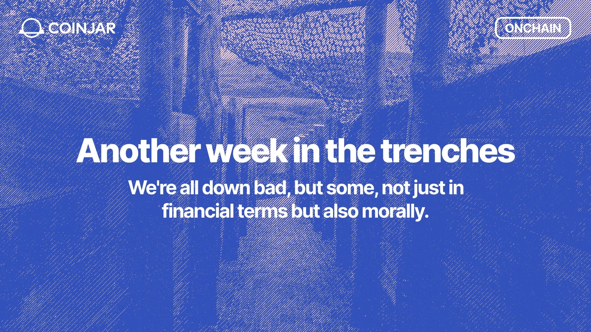 Another week in the crypto trenches