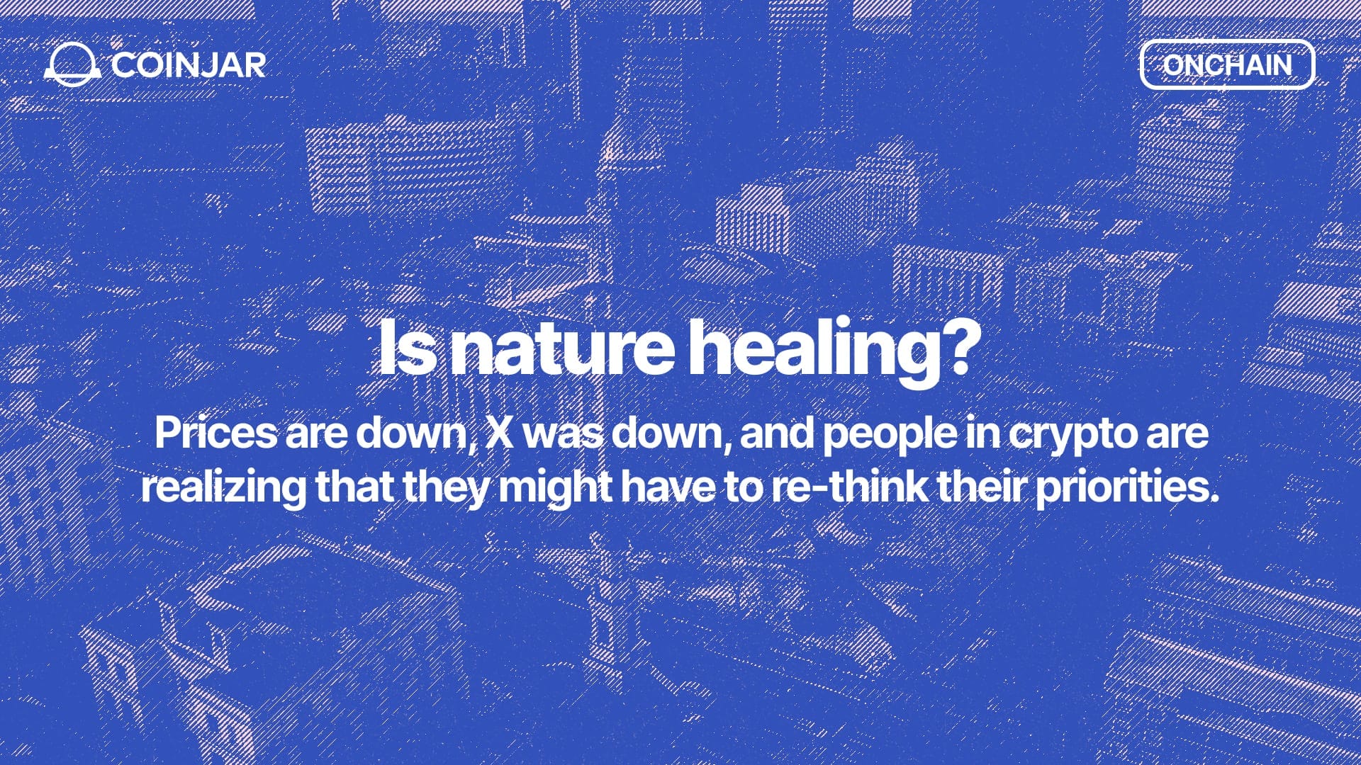 Onchain: Is Nature healing?
