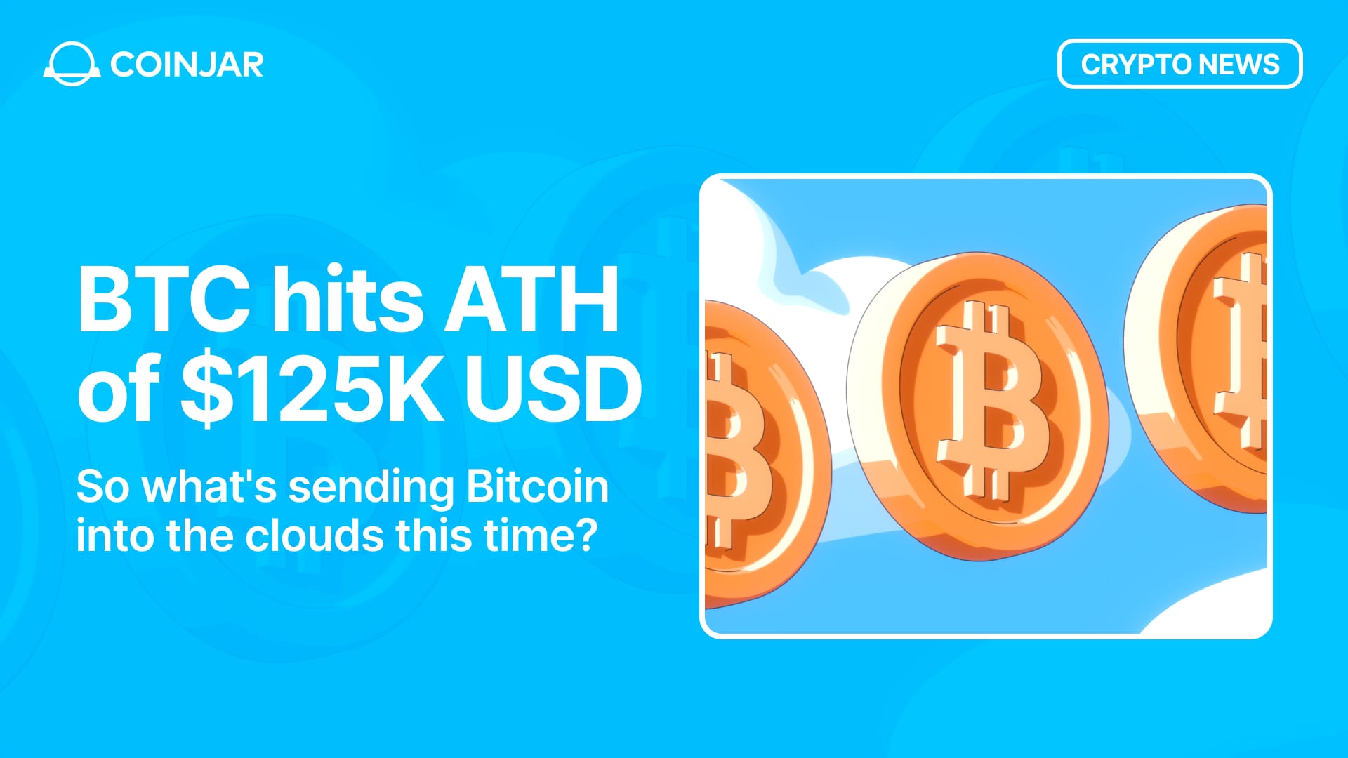 Bitcoin Hits US$125K: So What's Fuelling This Crypto Jet?