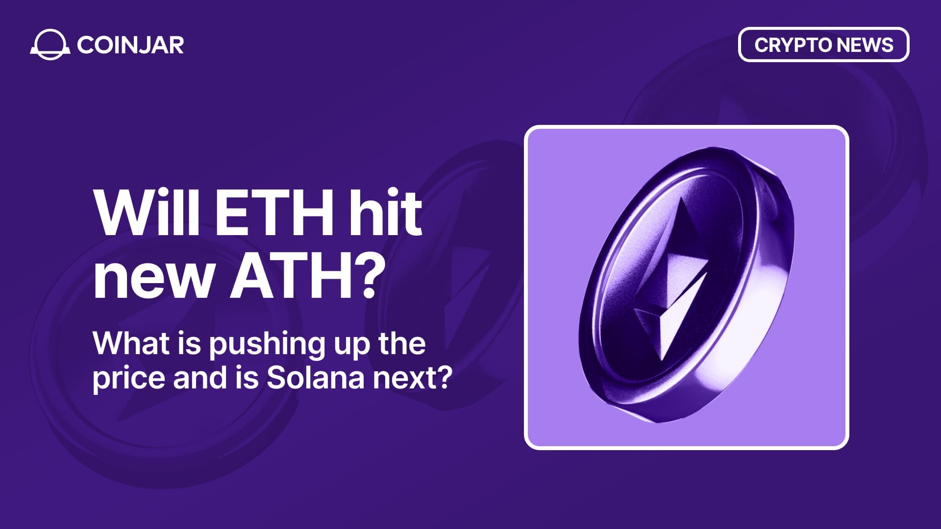 Will ETH Hit New ATH? What is Pushing up the Price? Is Solana Next?