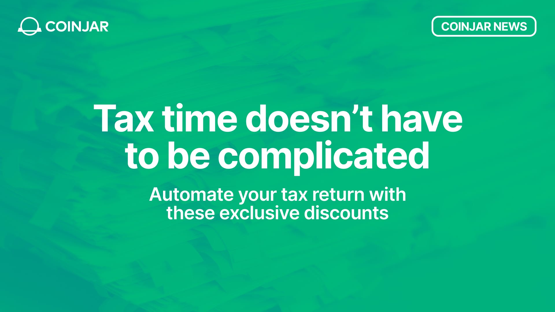Automate Your Tax Return with Exclusive Discounts for CoinJar Customers!