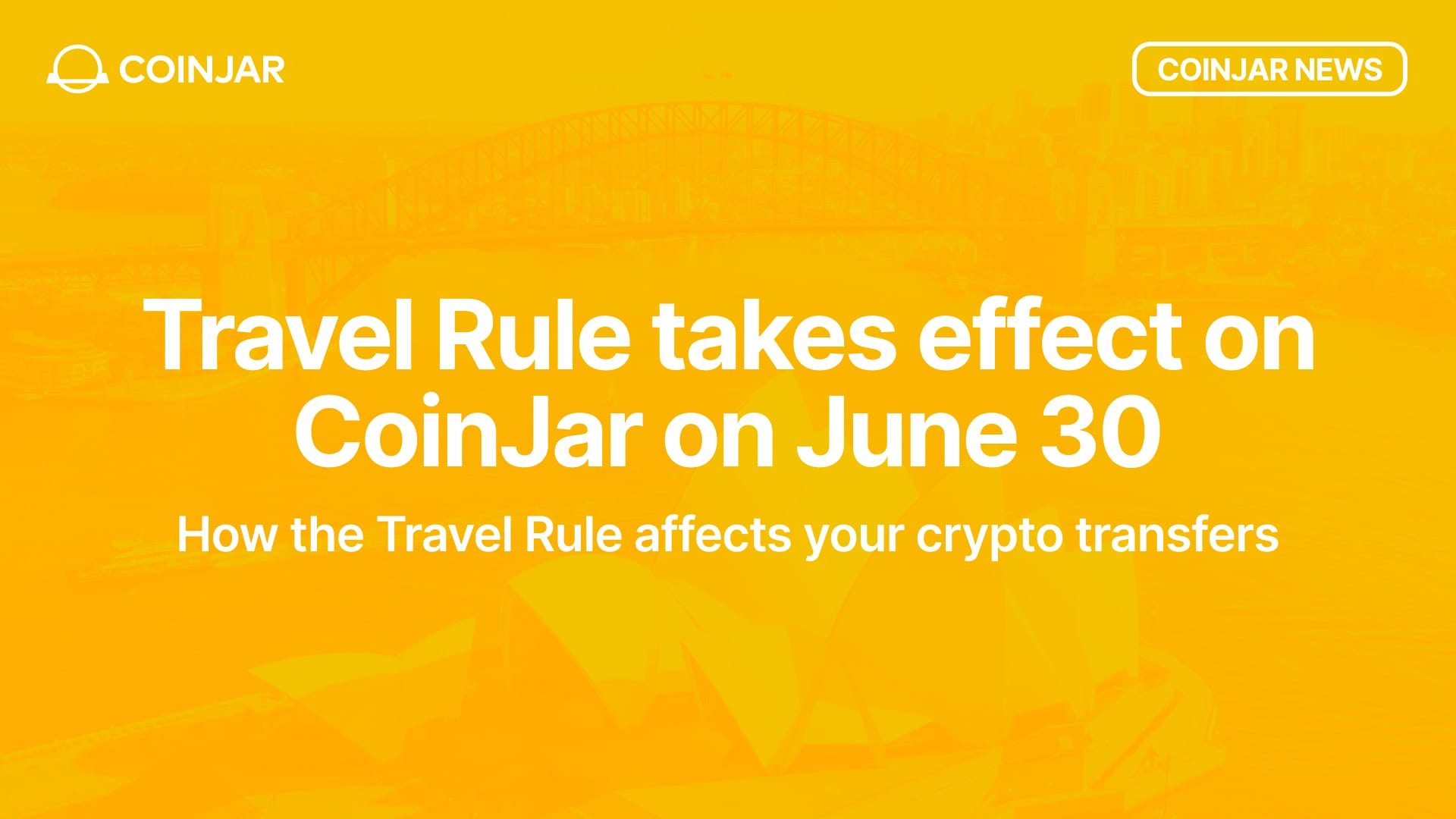 How the Travel Rule affects your CoinJar transfers from 30 June 2026