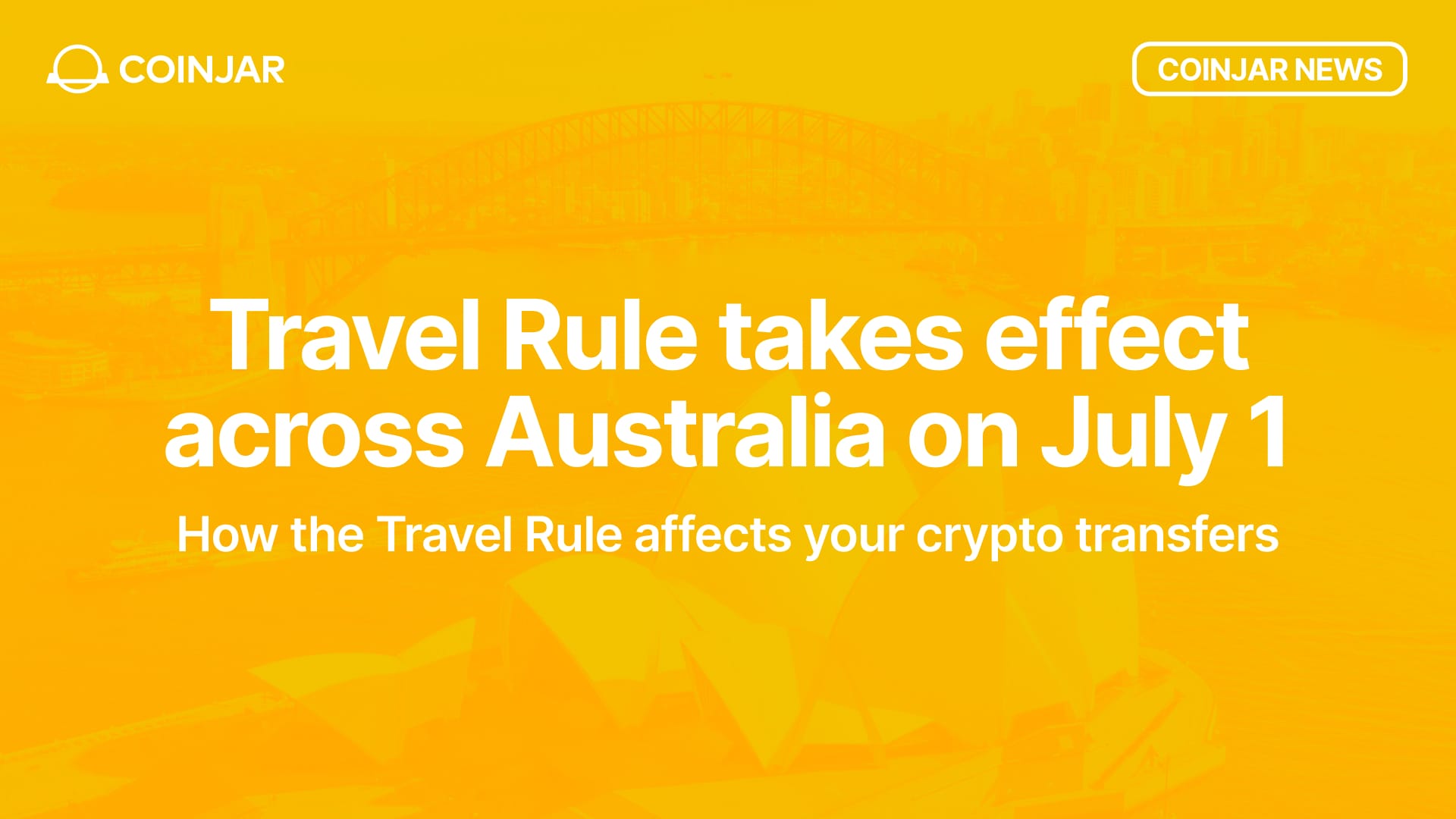 How the Travel Rule affects your CoinJar transfers from 1 July 2026