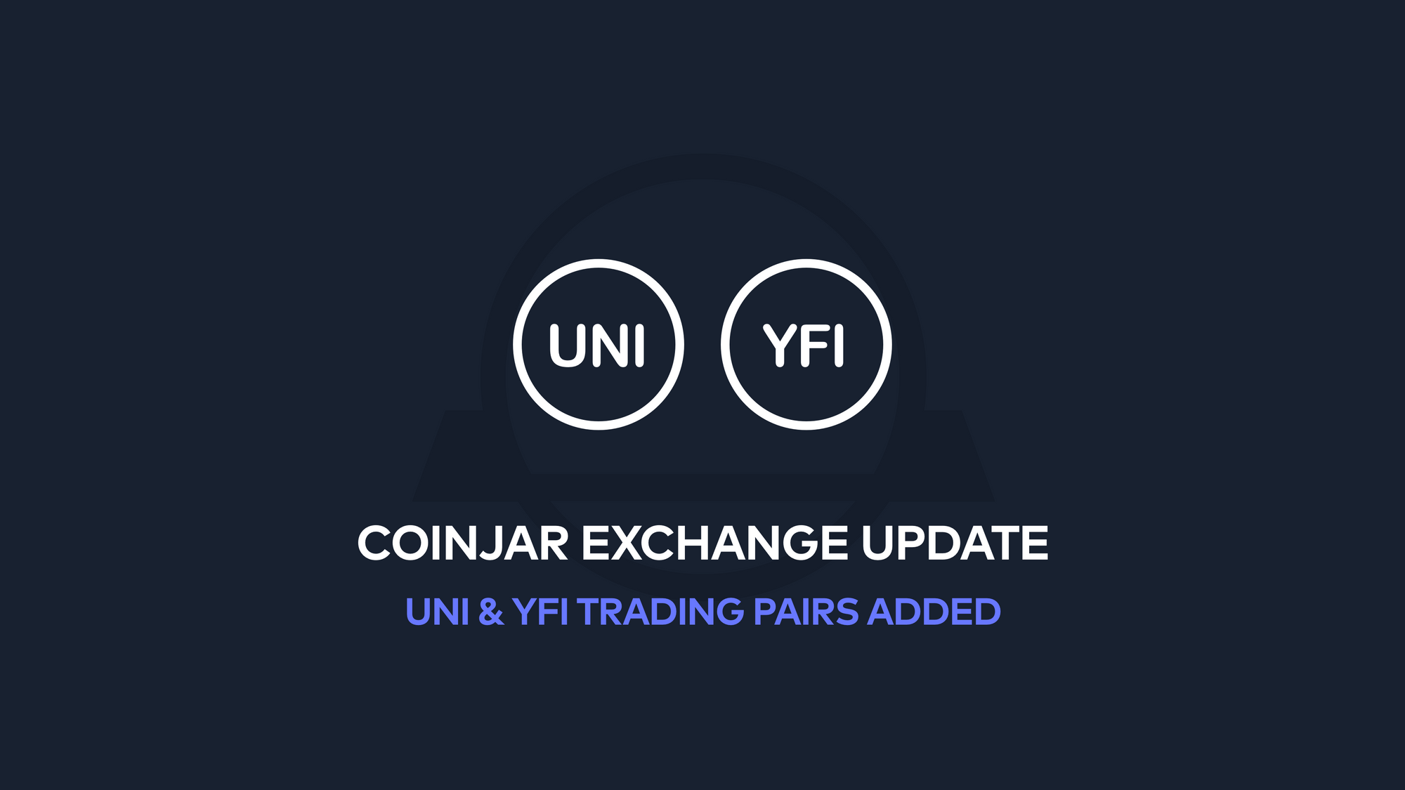 UNI and YFI are now available for trading on CoinJar Exchange!