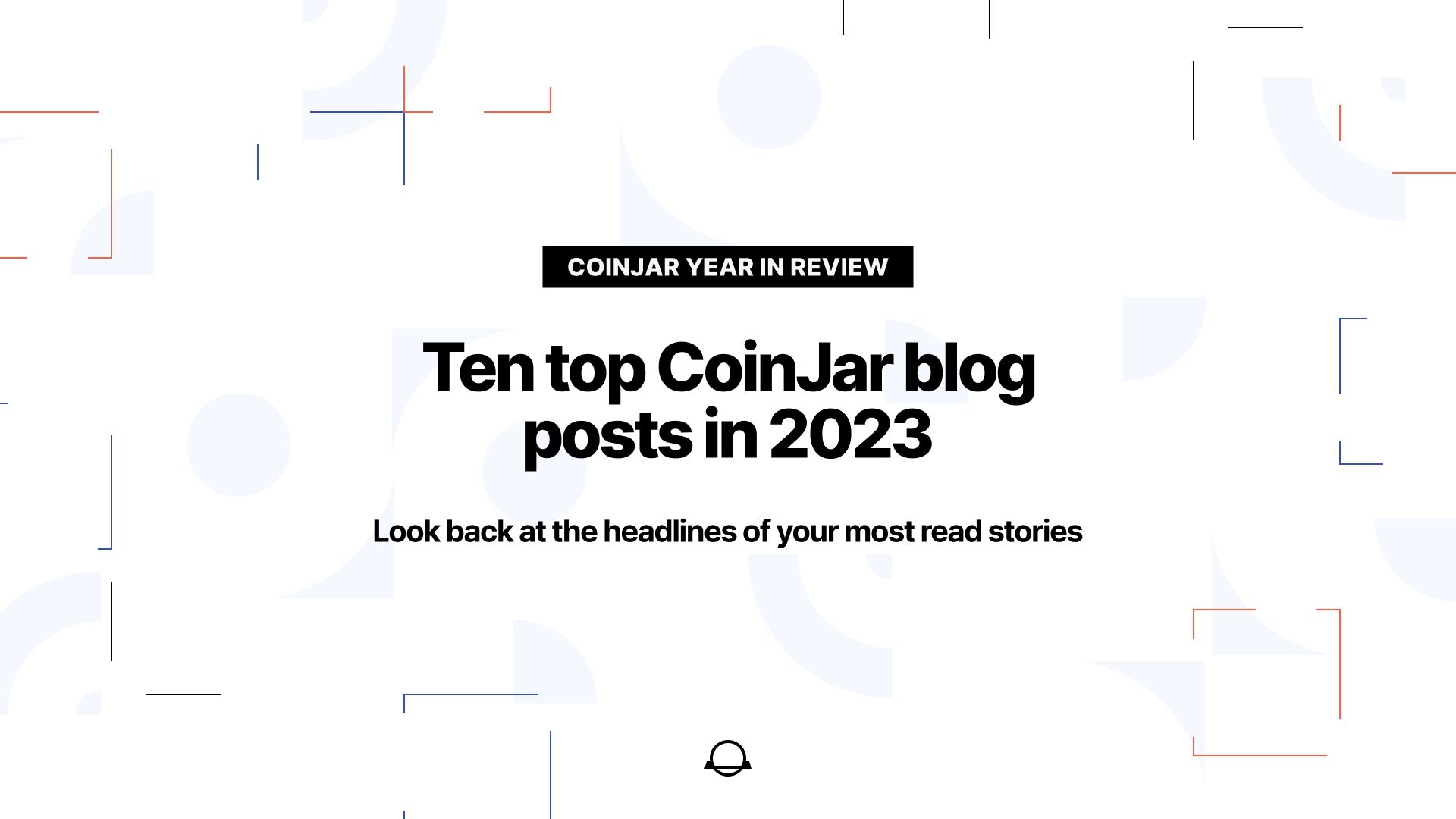 Ten top CoinJar blog reads in 2023