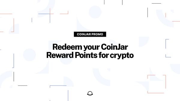 Redeem your CoinJar Reward Points for BTC + ETH
