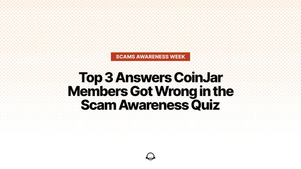Top 3 Answers that CoinJar Customers Got Wrong in the Scam Awareness Quiz