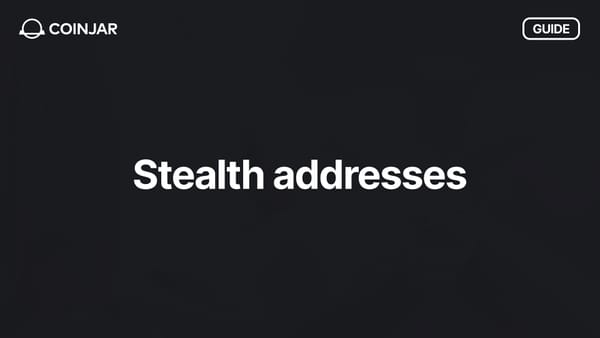 Stealth Addresses – What are they and do I need one?