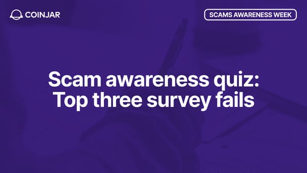 Top 3 Answers that CoinJar Customers Got Wrong in the Scam Awareness Quiz