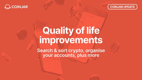 New CoinJar Features Alert: Search, Sort, and More!