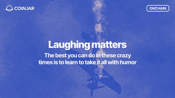 Onchain: Laughing matters