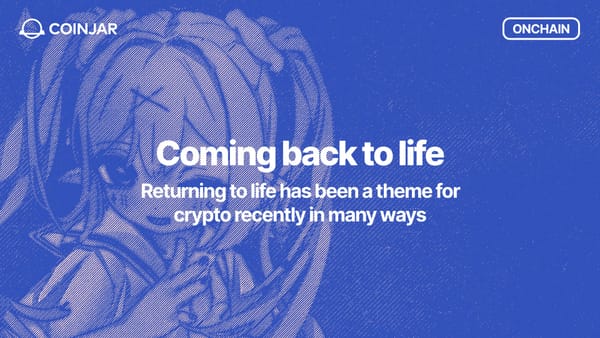 Onchain: Coming back to life