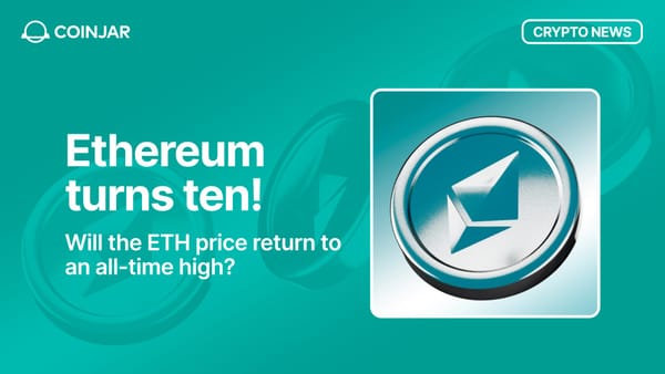 Ethereum Turns Ten 🎉: Will the Price Hit a New All-Time High?