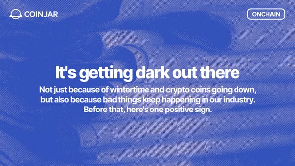 Onchain: It's getting dark out there