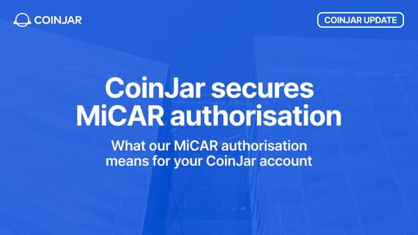 CoinJar Is Cleared to Expand in Europe: What This Means for Irish Customers