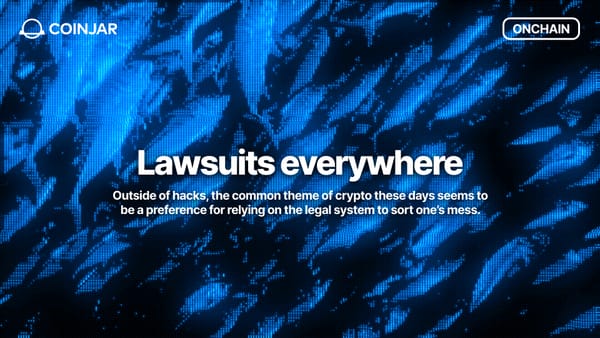 Onchain: Lawsuits everywhere