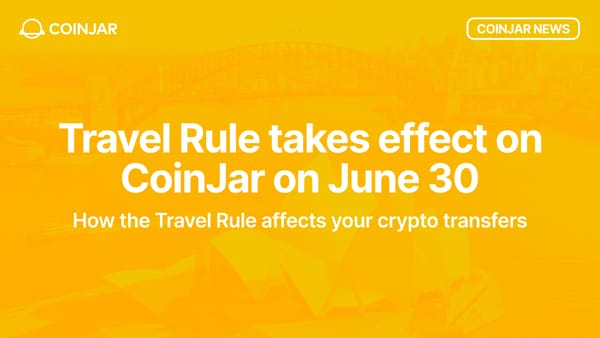 How the Travel Rule affects your CoinJar transfers from 30 June 2026