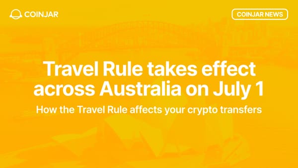 How the Travel Rule affects your CoinJar transfers from 1 July 2026