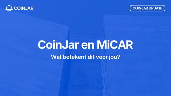 CoinJar Europe en MiCAR: wat betekent dit voor jou?