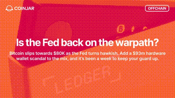 Offchain: Bitcoin slips towards $80K as the Fed turns hawkish